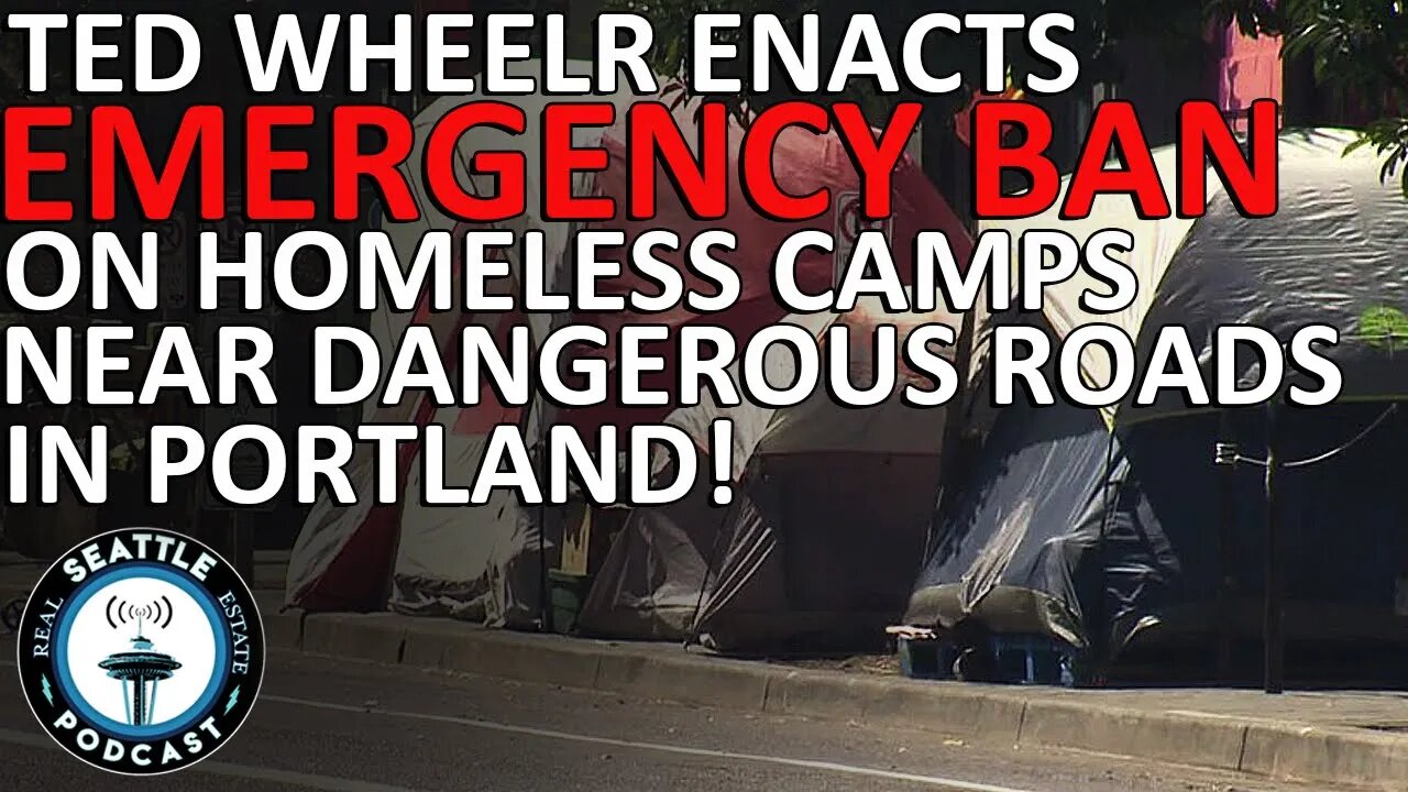 Portland Mayor Ted Wheeler enacts emergency ban on homeless camps along dangerous roads