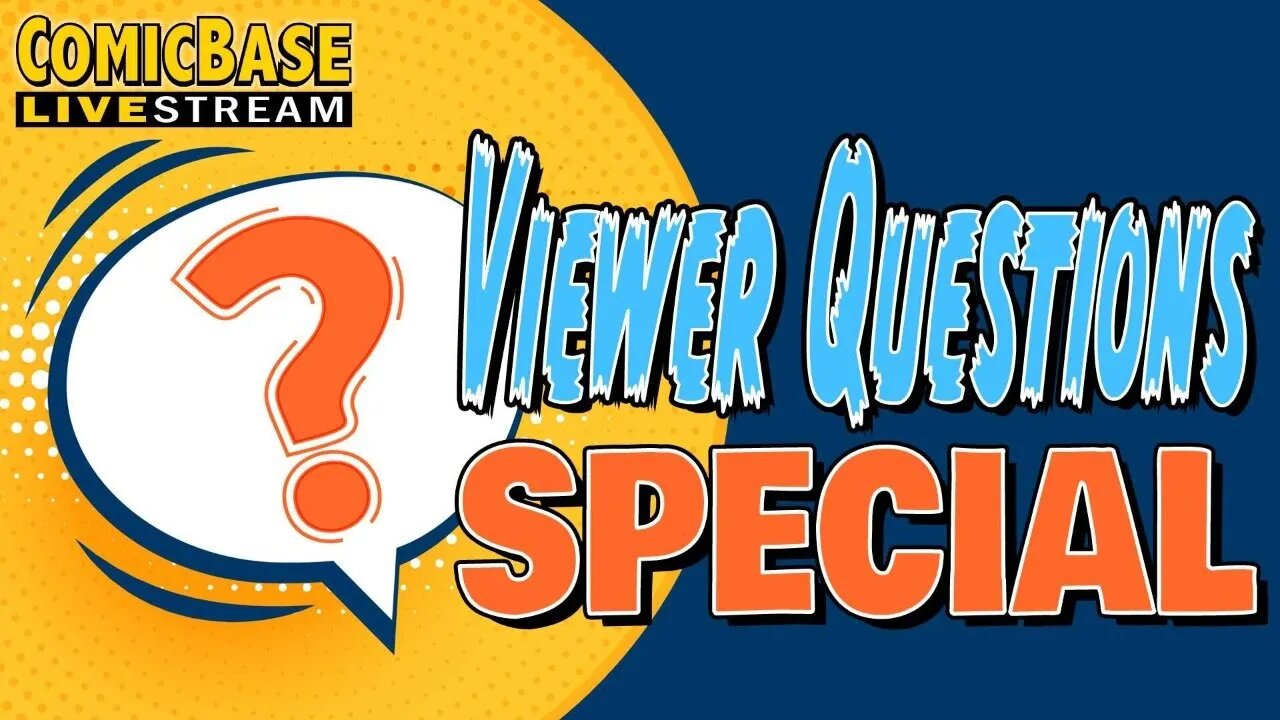 Viewer Questions Special (ComicBase Livestream #142)