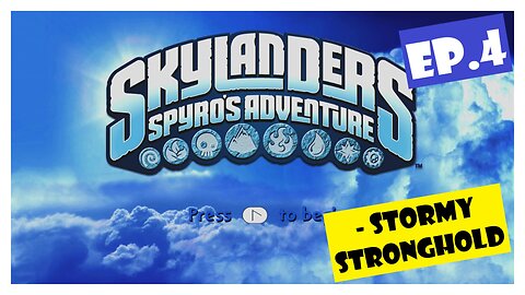 Ep.4 | Stormy Stronghold (Skylanders Spyro's Adventure) *NO COMMENTARY*