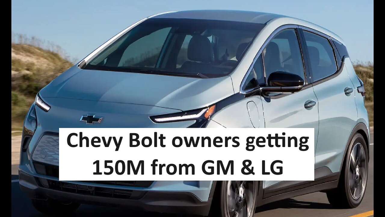 Chevy Bolt owners getting 150M from GM & LG