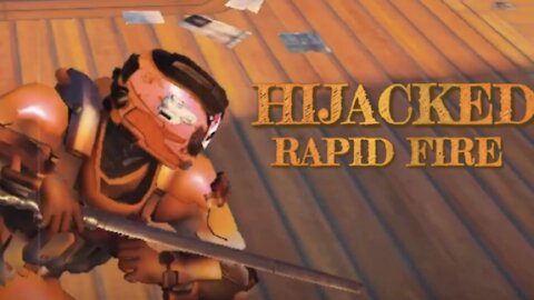Let’s play Rapid fire on Hijacked