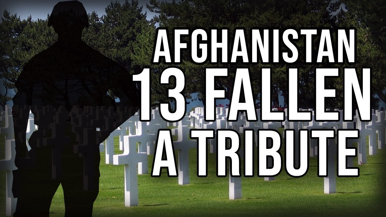 Tribute to the 13 Fallen US Military in Afghanistan!