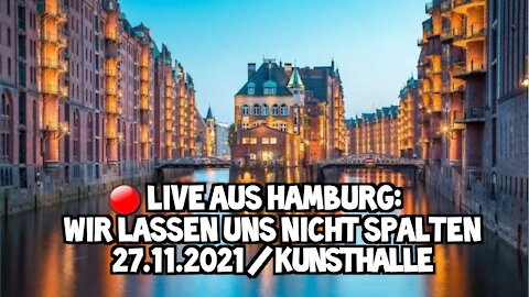 LIVE AUS HAMBURG - Wir lassen uns nicht spalten, 27.11.2021