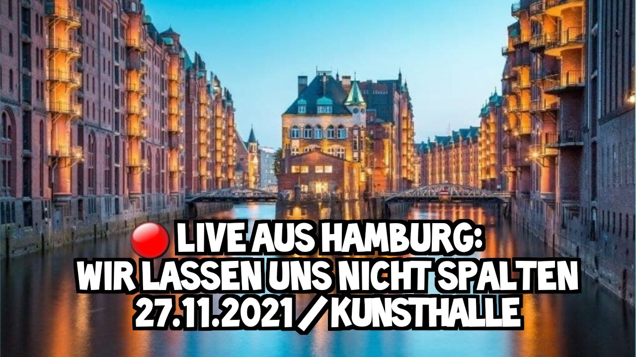 LIVE AUS HAMBURG - Wir lassen uns nicht spalten, 27.11.2021