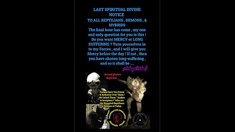 Reptilians , Demons , and Hybrids ! This Will Be Your Last Spiritual & Divine Warning ! Time's Up !