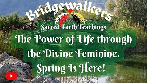 The Power Of Life Through the Divine Feminine, Spring is Here!!