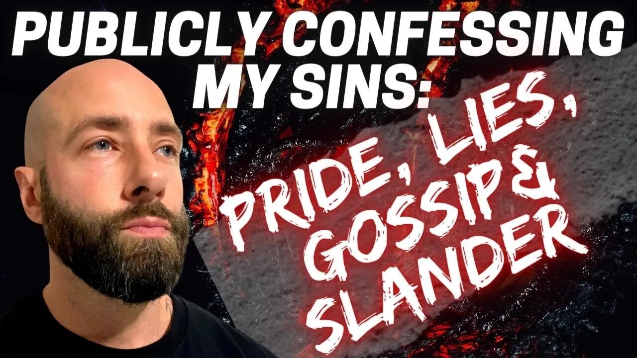 Pride, Gossip & Slander: Publicly Confessing My Sins Part 5