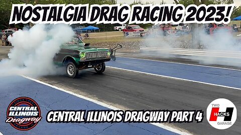 Nostalgia Drag Races 2023 at Central Illinois Dragway Part 4! #dragracing