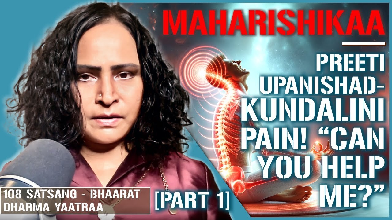 Maharishikaa | Kundalini Pain! How to surrender? | Preeti Upanishad [PART 1]