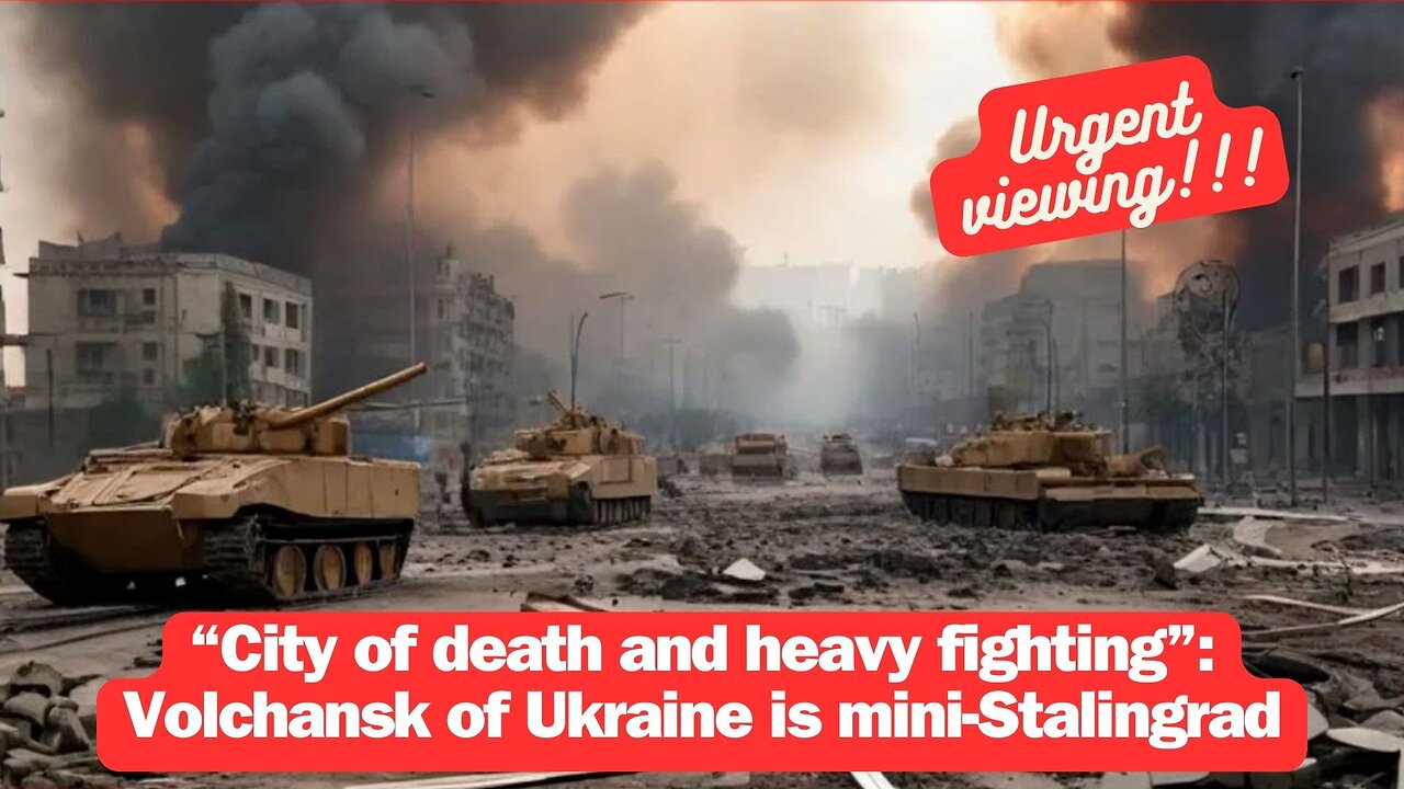 “City of death and heavy fighting”: Volchansk of Ukraine is mini-Stalingrad