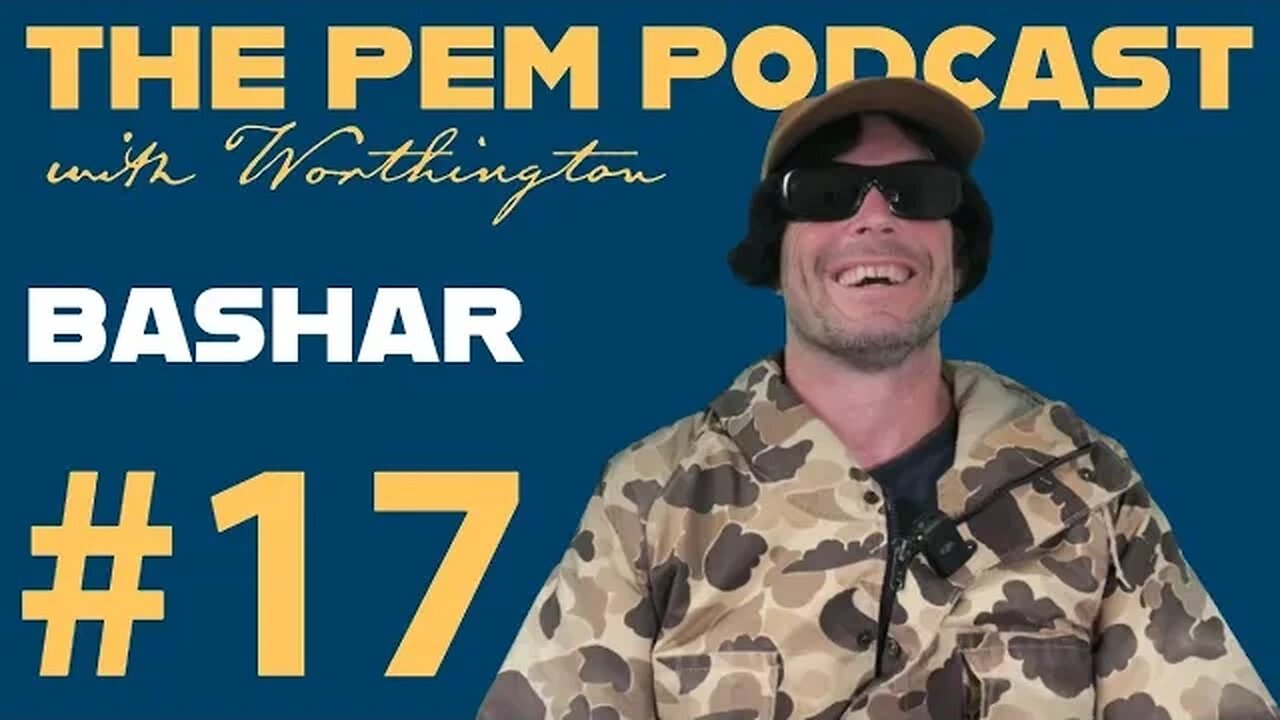 Bashar | The PEM Pod #17 w/ Worthington