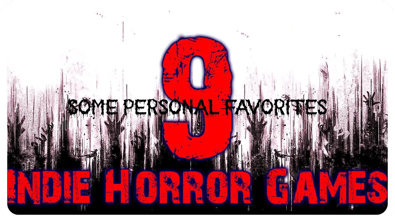 9 Indie Horror Games | Some Of My Personal Favorites | 1080 (No Commentary)