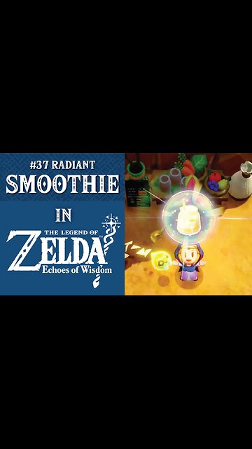 #37 Radiant Smoothie | The Legend of Zelda: Echoes of Wisdom
