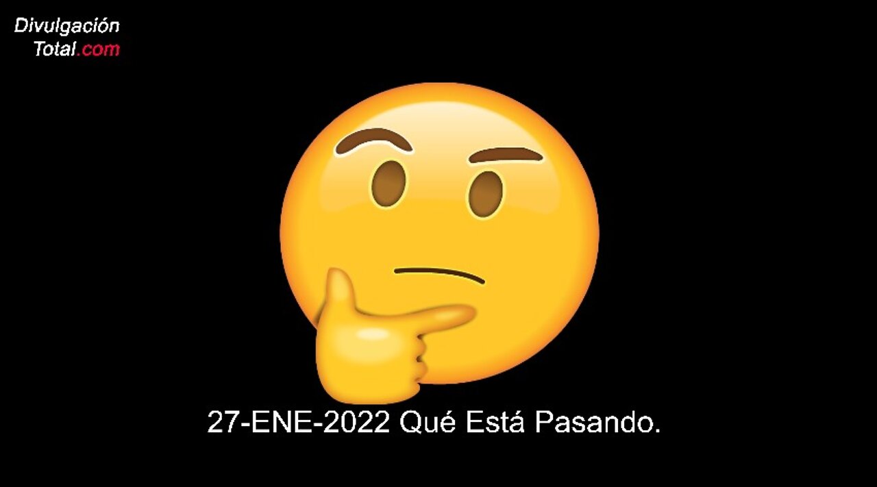 27-ENE-2022 Qué Está Pasando