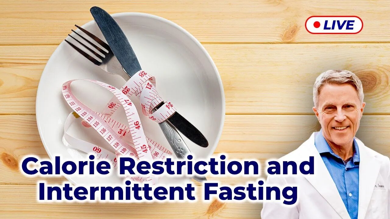 Calorie Restriction & Intermittent Fasting (LIVE)