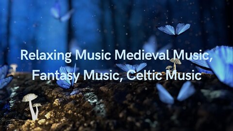 Beautiful Relaxing Music: Medieval Music, Fantasy Music, Celtic Music