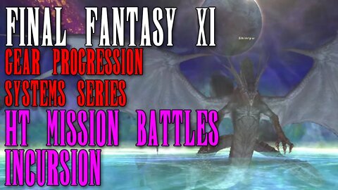 FFXI - Gear Progression System Series - Part 6: High-Tier Mission Battles and Incursion