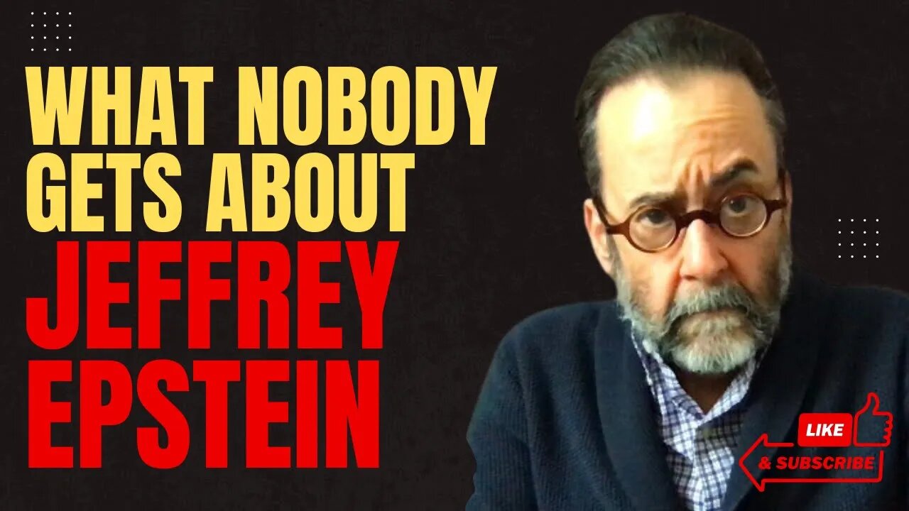 What Nobody Gets About Jeffrey Epstein