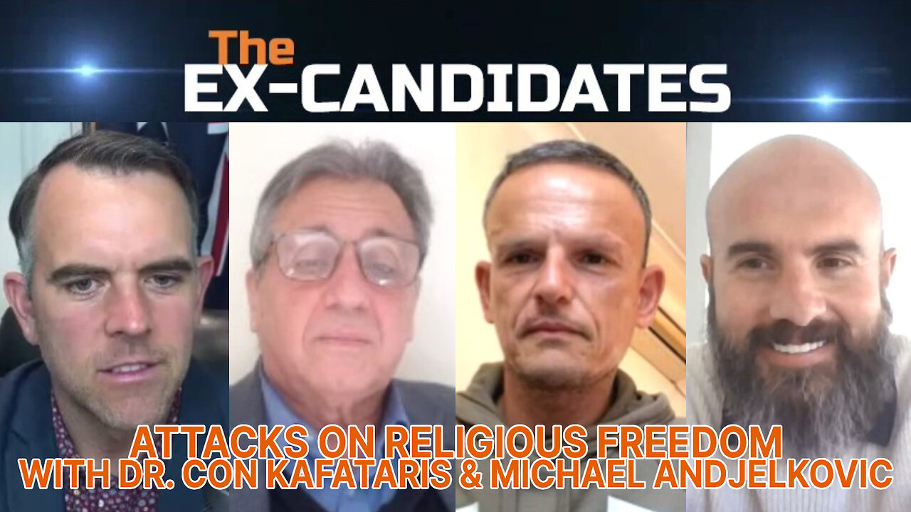 Dr. Con Kafataris & Michael Andjelkovic Interview – Attacks on Religious Freedom - ExCandidates Ep65