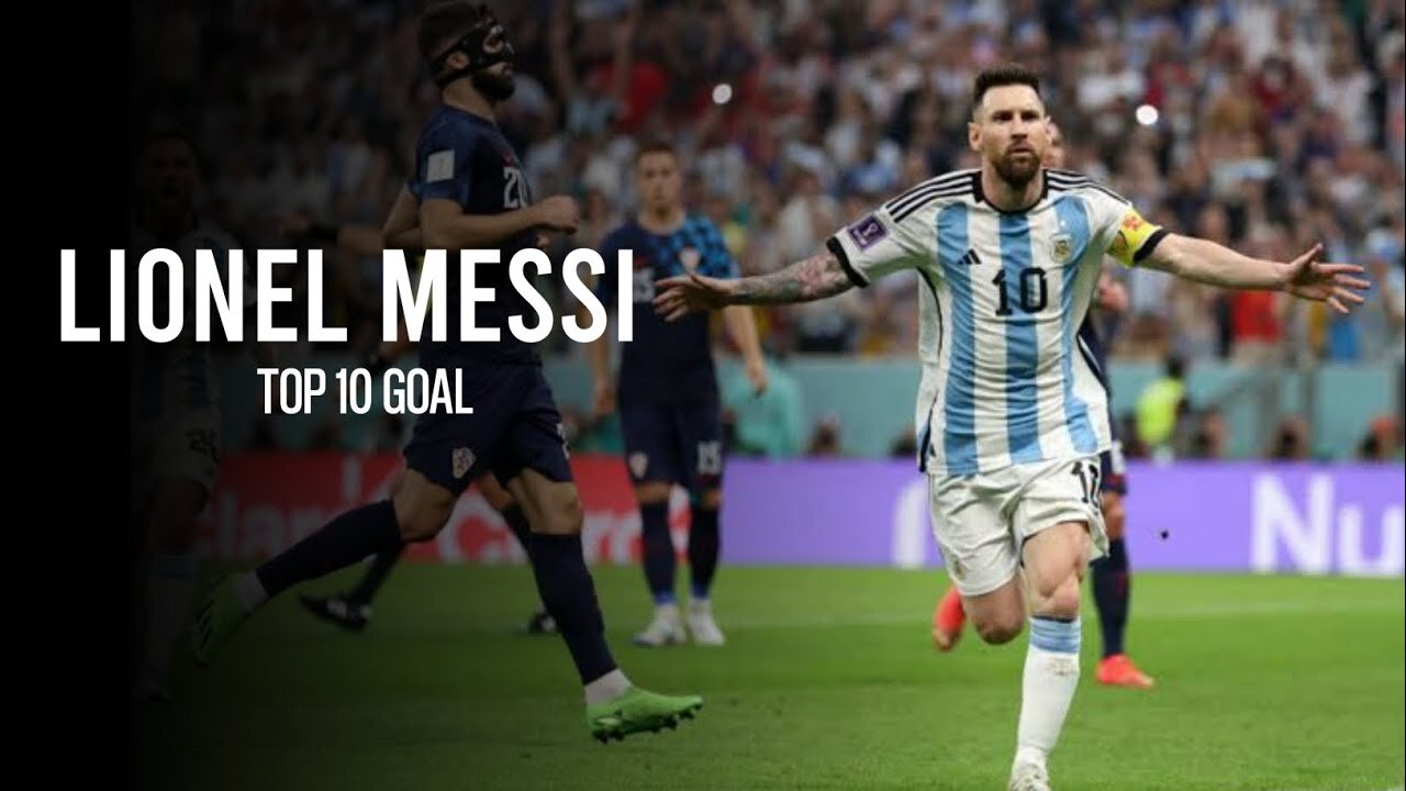 Messi Top 10 Goals Of Football History