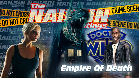 The Nailsin Ratings: Dr. Who Empire Of Death