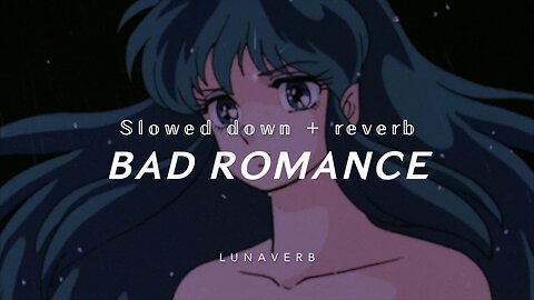 BAD ROMANCE (slowed + reverb) l a d y g a g a