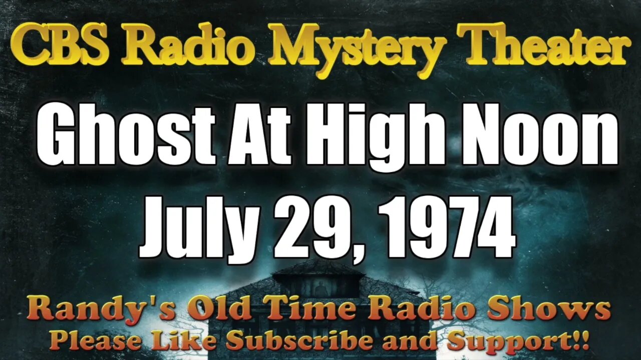 CBS Radio Mystery Theater Ghost At High Noon July 29, 1974