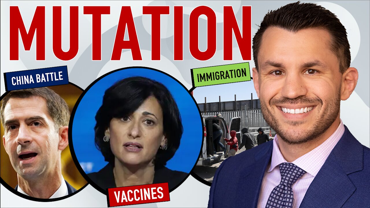 CDC Walensky on Vaccines & Mutations, Sen. Cotton on China & Coke, Biden’s Immigration Plan