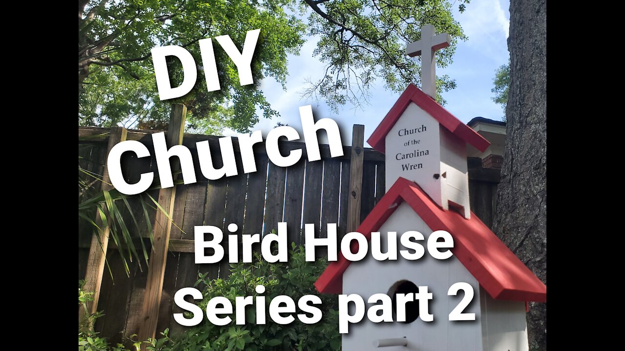 Bird House Series part 2: DIY Church