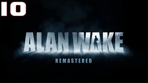 Alan Wake Part 10