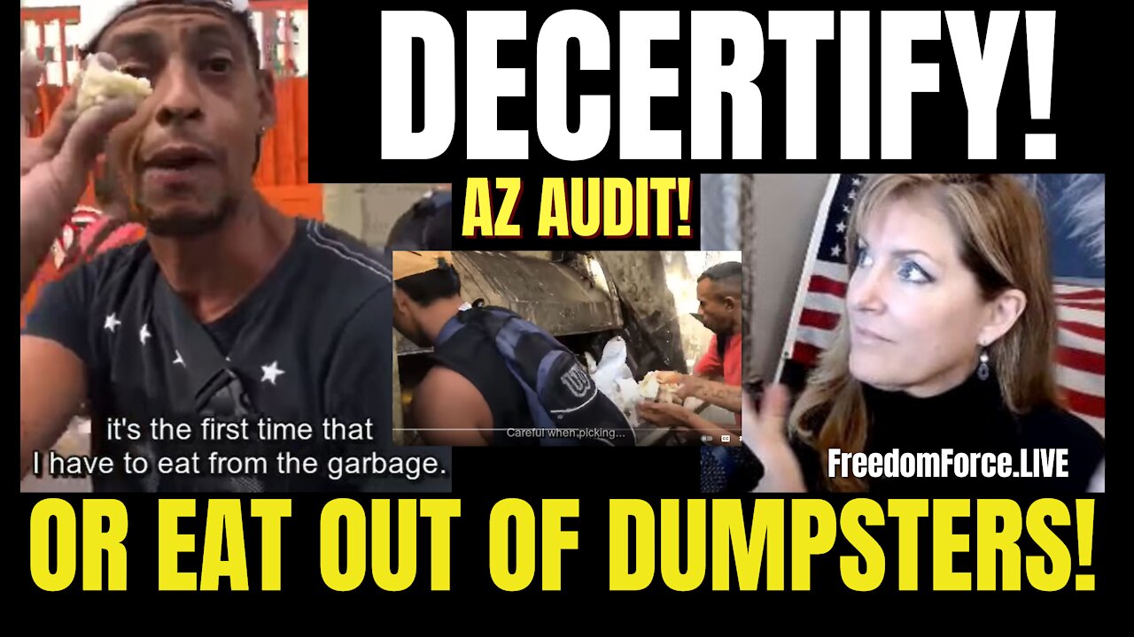 DECERTIFY AZ OR EAT OUT OF GARBAGE TRUCKS 9-25-21