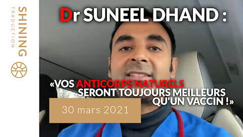 Dr Suneel Dhand : "Vos anticorps naturels seront toujours meilleurs qu'un vaccin !"