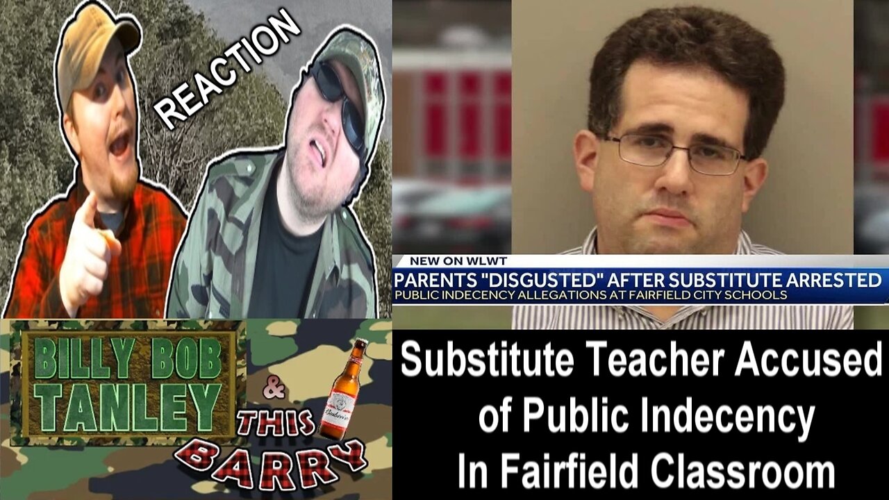 Substitute Teacher Accused of Public Indecency In Fairfield Classroom - Reaction! (BBT & ThisBarry)