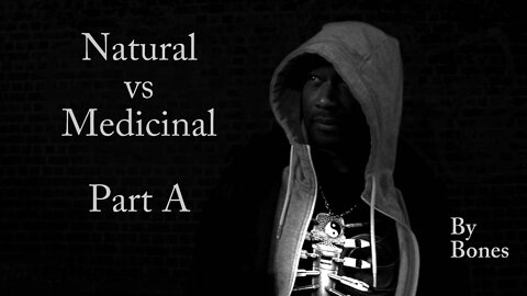 Natural Vs Medicinal (part a)