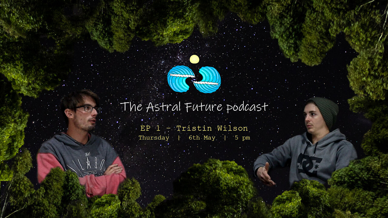 The Astral Future podcast - Ep1 Tristin Wilson