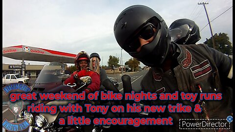 great weekend of bike nights & toy runs riding with Tony on his new trike & a little encouragement