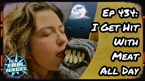 Ep 434: I Get Hit With Meat All Day
