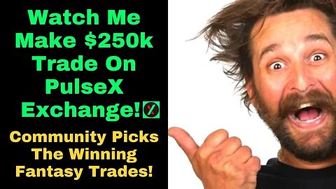 Watch Me Make $250k Trade On PulseX Exchange! Community Picks The Winning Fantasy Trades!