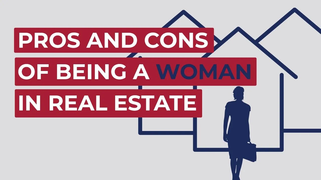 What it is Like to be a WOMAN in the Real Estate Space