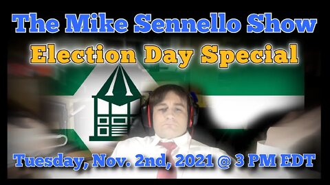 LIVE Mike Sennello Show: Election Day Special