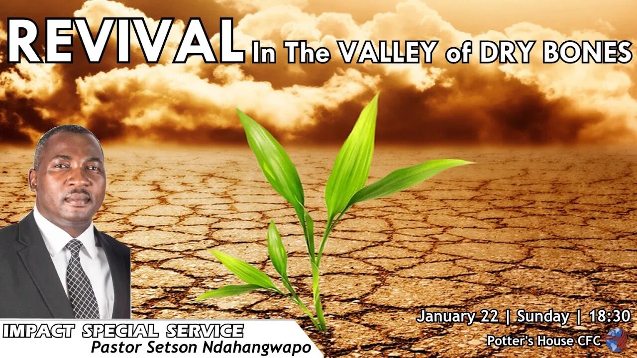 SUNDAY SPECIAL SER PM | Pst Setson Ndahangwapo | REVIVAL IN THE VALLEY OF DRY BONES |18:30|22 Jan 23