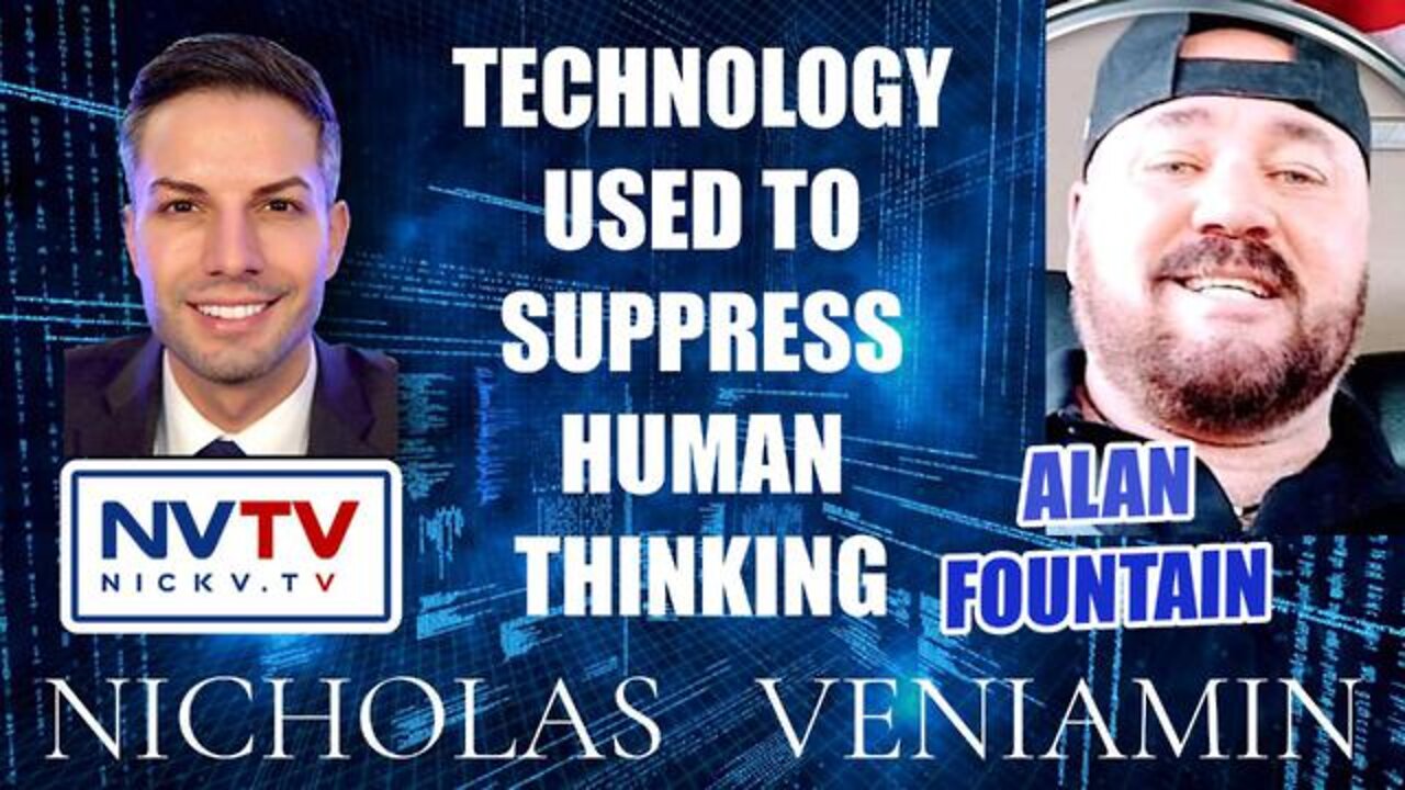 ALAN FOUNTAIN DISCUSSES TECHNOLOGY USED TO SUPPRESS HUMAN THINKING!