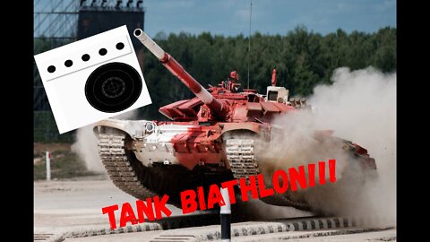 Tank Biathlon!!!