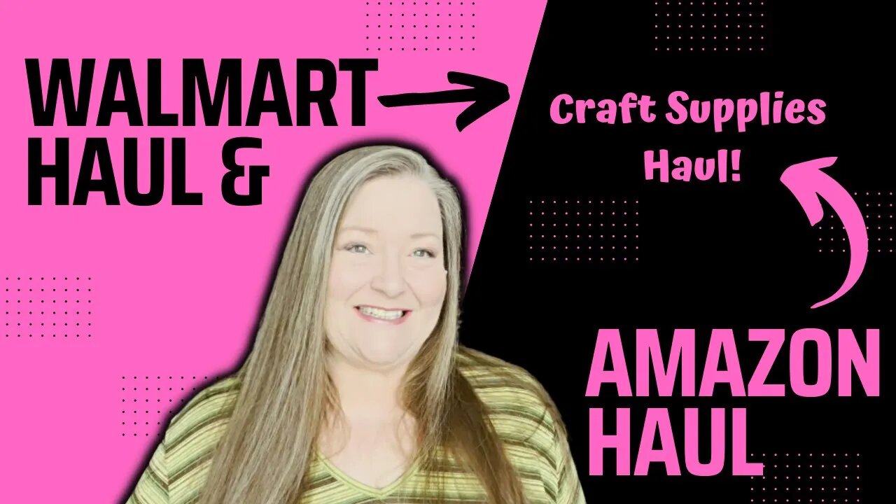 Walmart & Amazon Craft Haul ~ Craft Supplies Haul