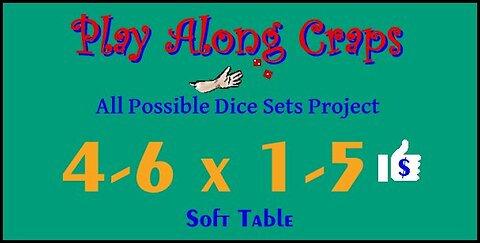 4-6x1-5 Dice Set at soft table