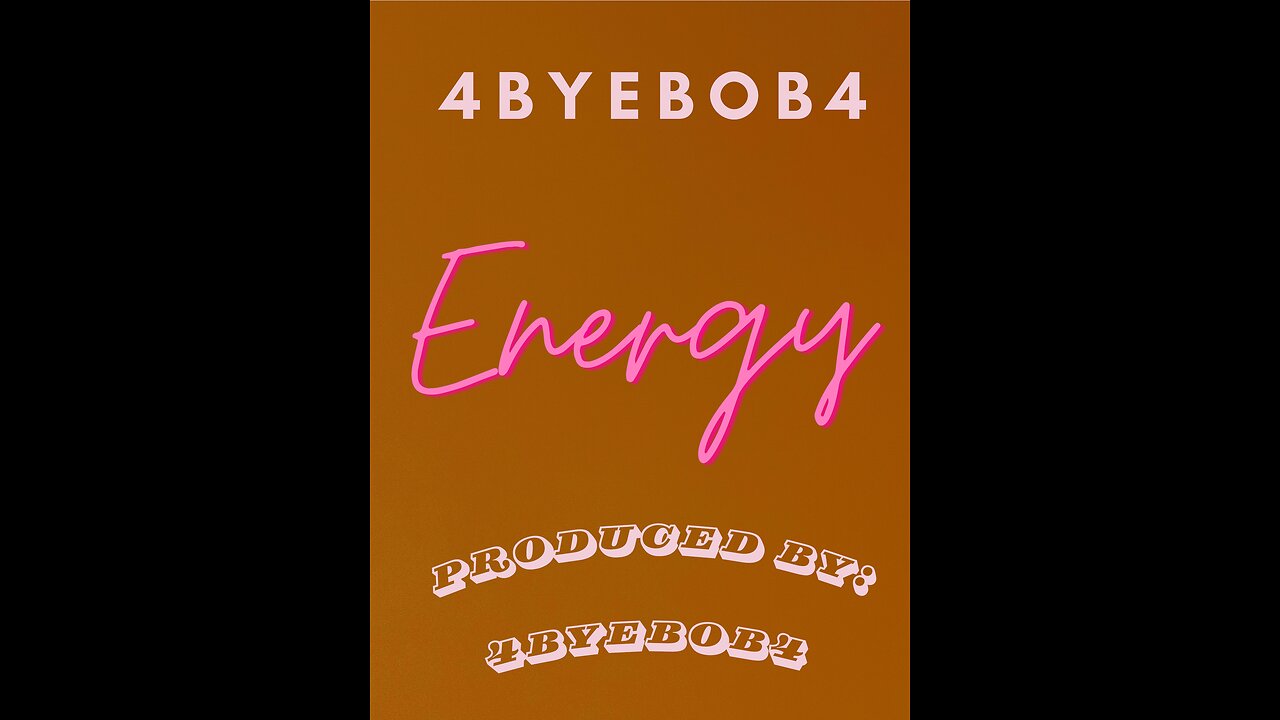 4ByeBob4 - Energy