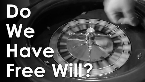 Do We Have Free Will? Or Is Everything Just Chance?