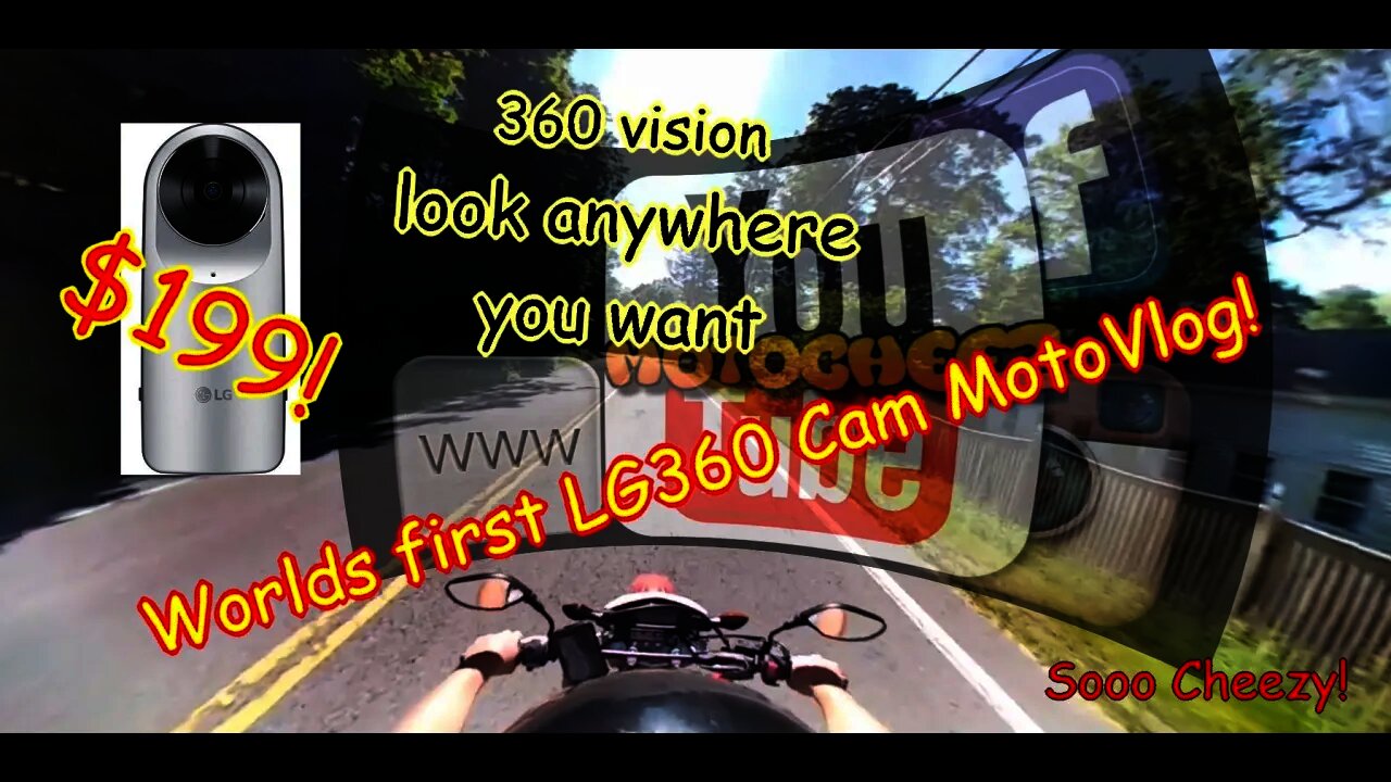 Worlds First LG 360 cam MotoVlog! at $199 it's hard to go wrong. MotoCheez 360 vision