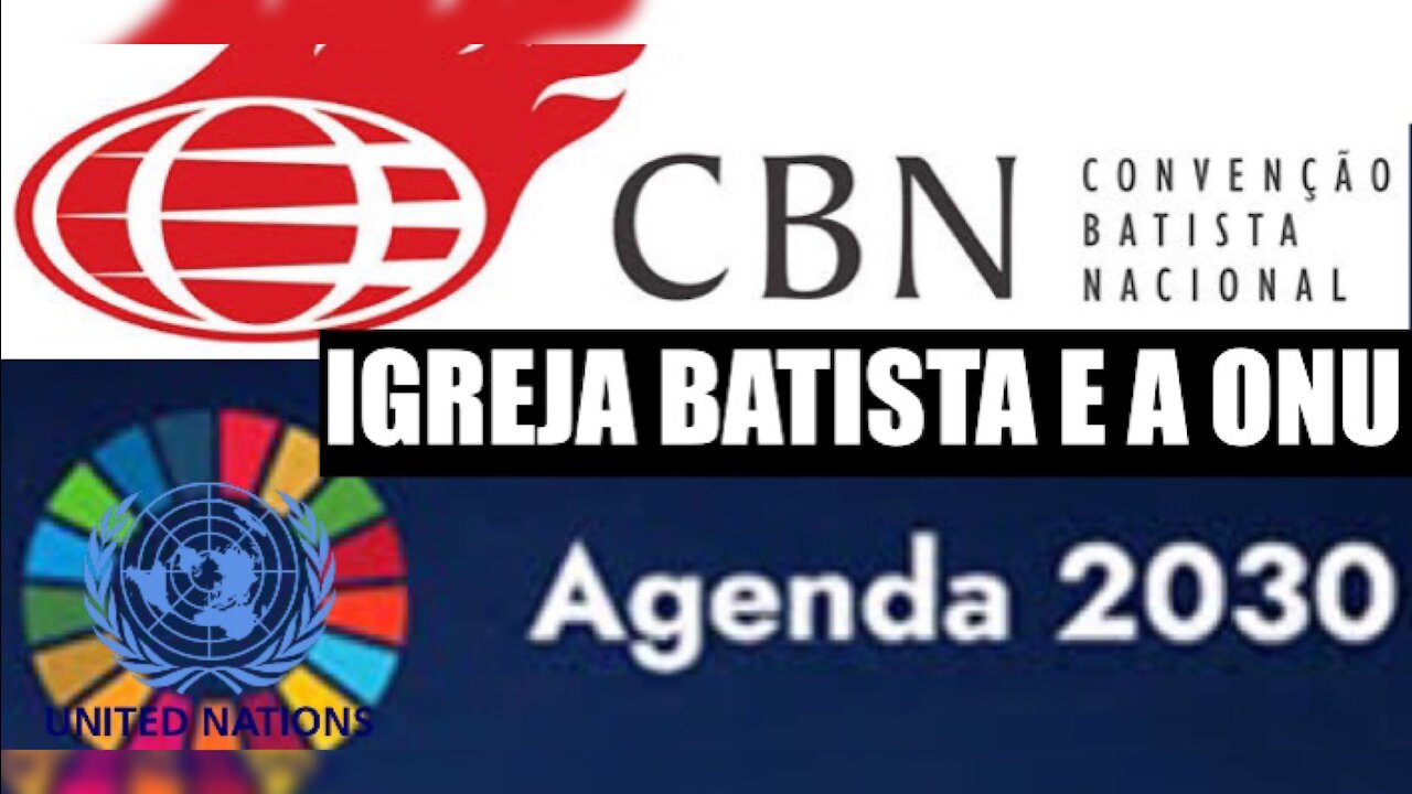 100 - IGREJA 2030 - CBN nega PARCERIA com a ONU