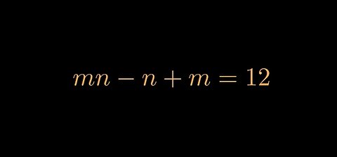 Entiers m et n tels que m n - n + m = 12